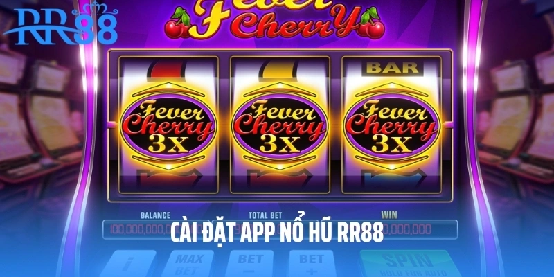 Cài đặt app nổ hũ RR88