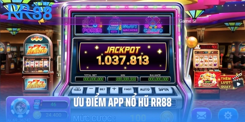 Ưu điểm app nổ hũ RR88