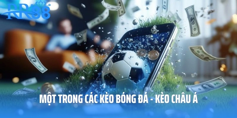 Một trong các kèo bóng đá - kèo châu Á