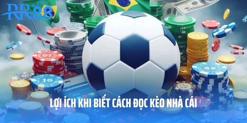 Lợi ích khi biết cách đọc kèo nhà cái