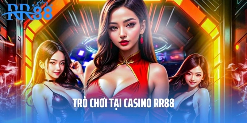 Trò chơi tại casino RR88