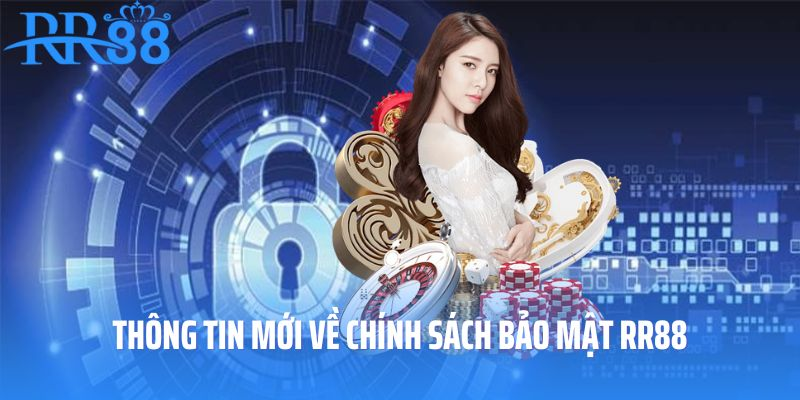 Khám phá về chính sách bảo mật RR88