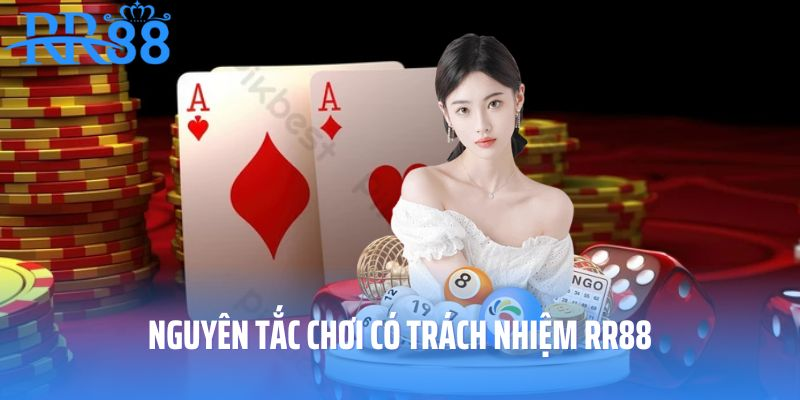 Nguyên tắc trong việc chơi có trách nhiệm RR88