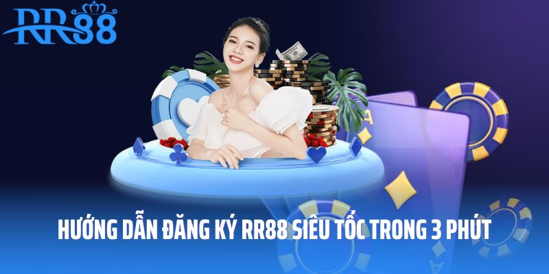 Hướng dẫn đăng ký RR88 siêu tốc trong 3 phút