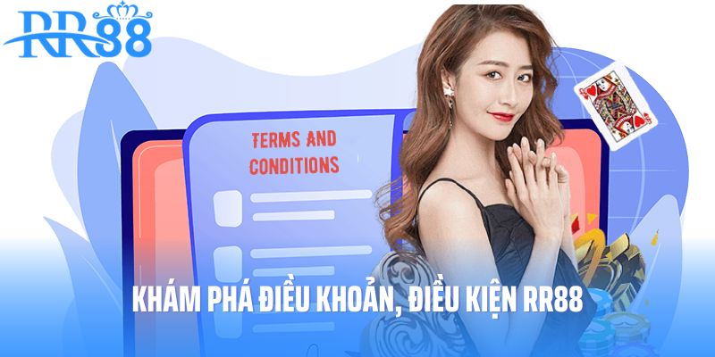 Khám phá thông tin về điều khoản, điều kiện RR88