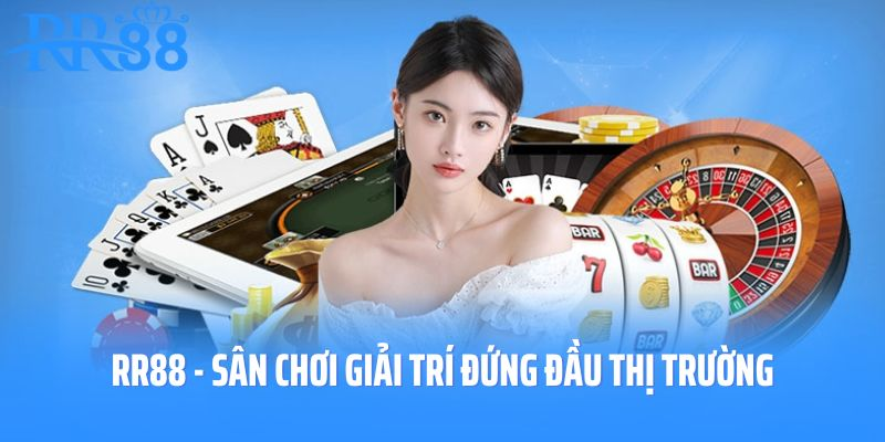 Sân chơi giải trí trực tuyến đứng đầu thị trường