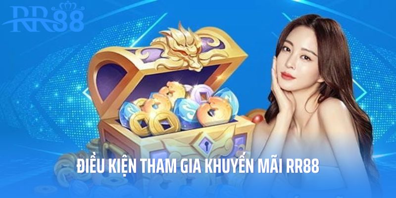 Điều kiện nhận khuyến mãi RR88