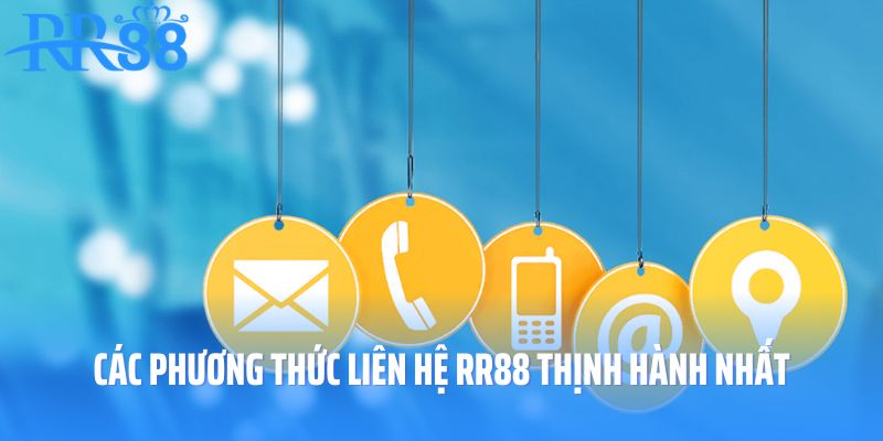 Các phương thức liên hệ RR88 thịnh hành nhất