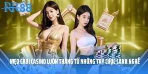 Mẹo Chơi Casino Luôn Thắng Từ Những Tay Cược Lành Nghề