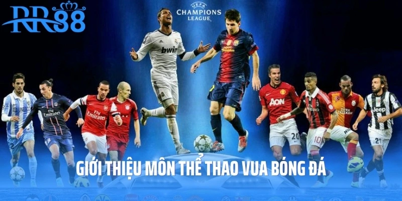 Giới thiệu môn thể thao vua bóng đá