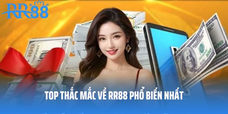 Thắc mắc của khách hàng về RR88