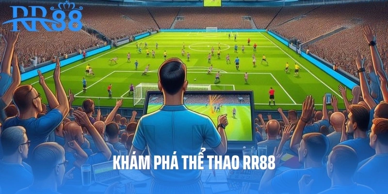 Khám phá thể thao RR88