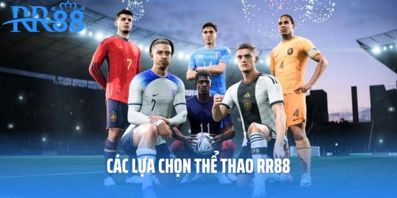 Các lựa chọn thể thao RR88